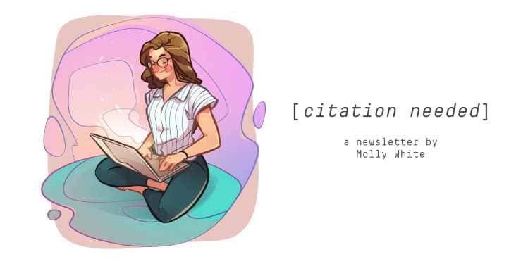 Citation Needed, a Tech newsletter
